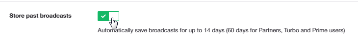 enable saving past broadcasts on twitch